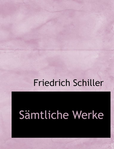 S Mtliche Werke (9781116863208) by Schiller, Friedrich