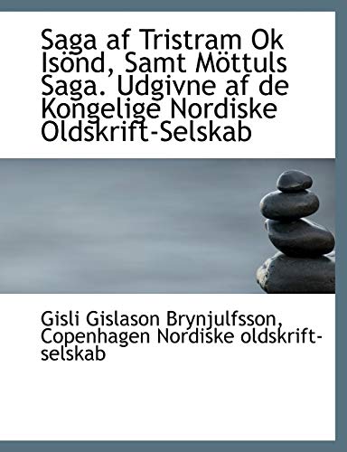 9781116863802: Saga AF Tristram Ok Is ND, Samt M Ttuls Saga. Udgivne AF de Kongelige Nordiske Oldskrift-Selskab (Danish and English Edition)