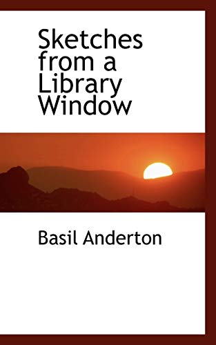 Sketches from a Library Window - Basil Anderton