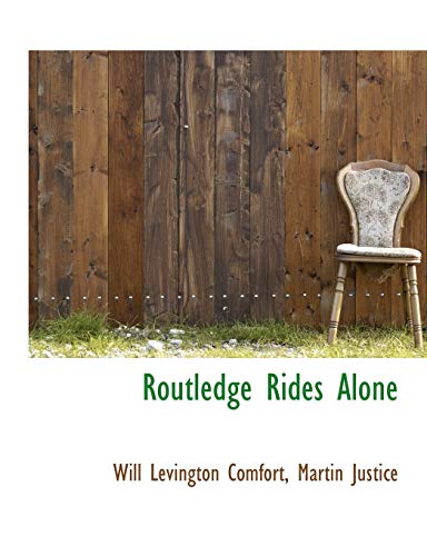 Routledge Rides Alone (9781116867695) by Comfort, Will Levington; Justice, Martin