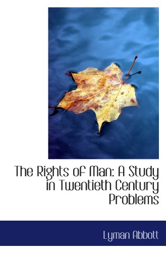 The Rights of Man: A Study in Twentieth Century Problems (9781116868067) by Abbott, Lyman