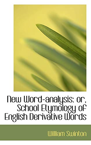 9781116872002: New Word-analysis: or, School Etymology of English Derivative Words
