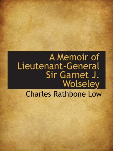 Stock image for A Memoir of Lieutenant-General Sir Garnet J. Wolseley for sale by Revaluation Books