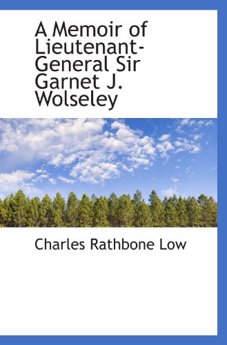 9781116873269: A Memoir of Lieutenant-General Sir Garnet J. Wolseley