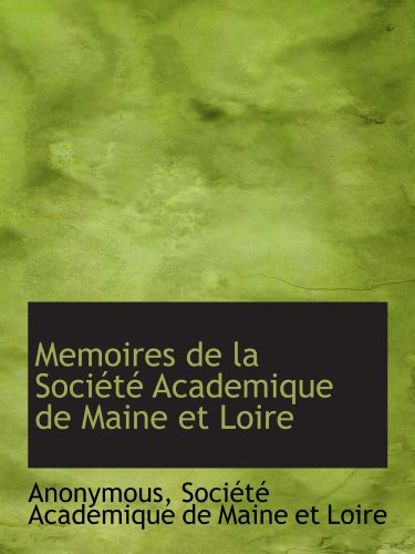 9781116873313: Memoires de la Socit Academique de Maine et Loire