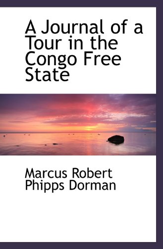 Stock image for A Journal of a Tour in the Congo Free State for sale by Revaluation Books