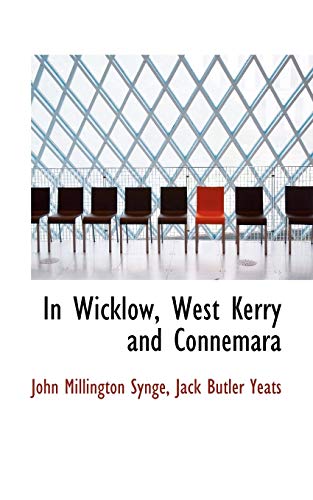 In Wicklow, West Kerry and Connemara (9781116876031) by Synge, John Millington; Yeats, Jack Butler