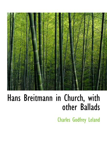 Hans Breitmann in Church, with other Ballads (9781116877304) by Leland, Charles Godfrey