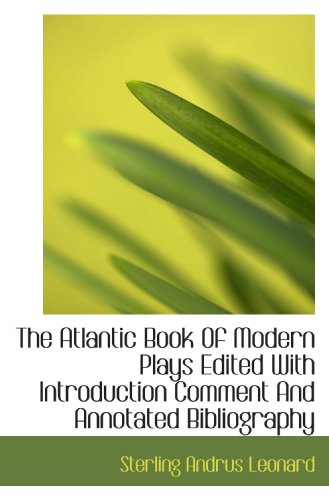 Stock image for The Atlantic Book Of Modern Plays Edited With Introduction Comment And Annotated Bibliography for sale by Revaluation Books