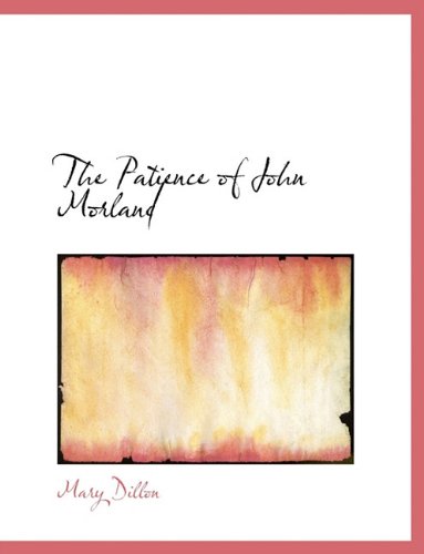 9781116890259: The Patience of John Morland