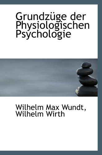 Beispielbild fr Grundzge der Physiologischen Psychologie (German Edition) zum Verkauf von GF Books, Inc.