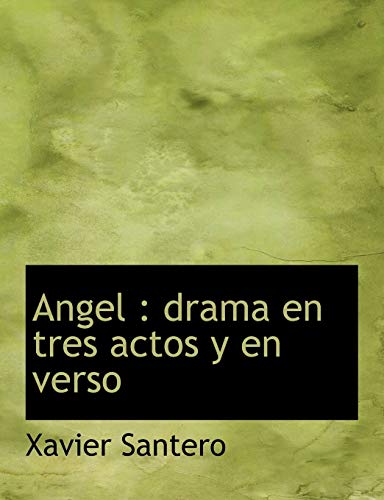 Imagen de archivo de ANGEL: DRAMA EN TRES ACTOS Y EN VERSO a la venta por KALAMO LIBROS, S.L.