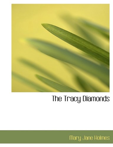 The Tracy Diamonds (9781116901795) by Holmes, Mary Jane