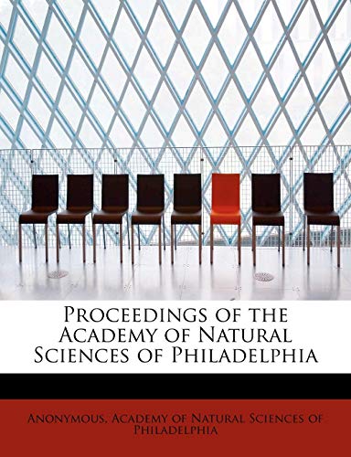 9781116903607: Proceedings of the Academy of Natural Sciences of Philadelphia