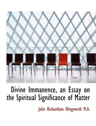 9781116906998: Divine Immanence, an Essay on the Spiritual Significance of Matter