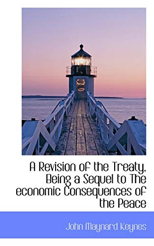 A Revision of the Treaty, Being a Sequel to The economic Consequences of the Peace (9781116908374) by Keynes, John Maynard