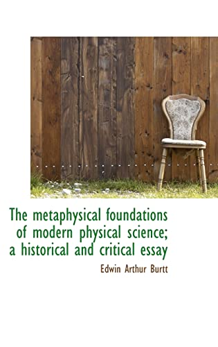 9781116908954: The metaphysical foundations of modern physical science; a historical and critical essay