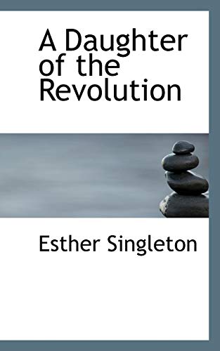 9781116912258: A Daughter of the Revolution