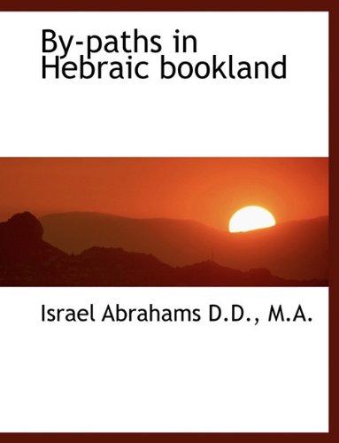 By-Paths in Hebraic Bookland (9781116914559) by Abrahams, Israel