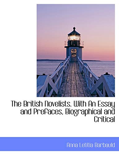 The British Novelists. With An Essay and Prefaces, Biographical and Critical (9781116915242) by Barbauld, Anna Letitia