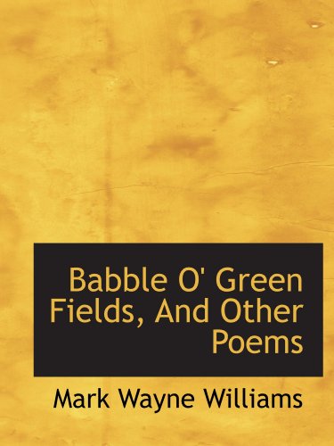 Beispielbild fr Babble O' Green Fields, And Other Poems zum Verkauf von Revaluation Books