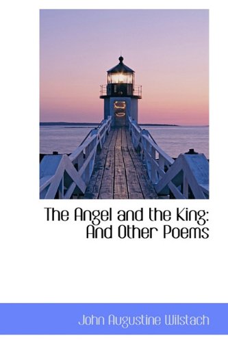 The Angel and the King - John Augustine Wilstach