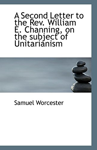 9781116918861: A Second Letter to the Rev. William E. Channing, on the subject of Unitarianism