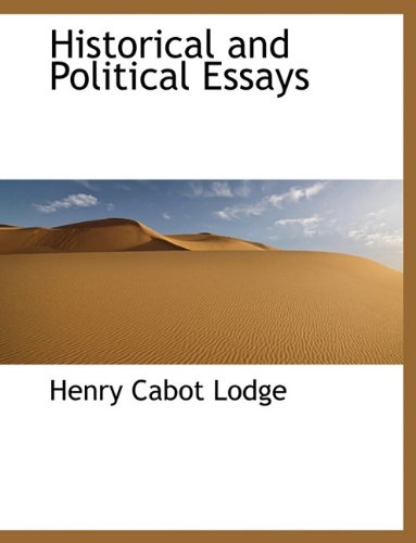 Historical and Political Essays (9781116921182) by Lodge, Henry Cabot
