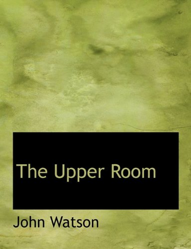 The Upper Room (9781116924350) by Watson, John