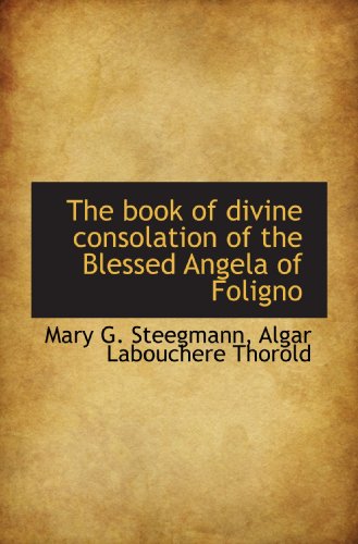 Stock image for The book of divine consolation of the Blessed Angela of Foligno for sale by Revaluation Books