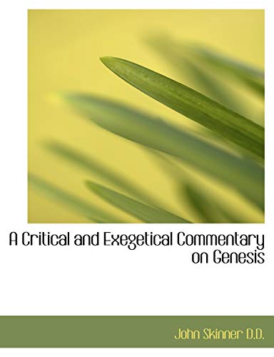 A Critical and Exegetical Commentary on Genesis (9781116927740) by Skinner, John