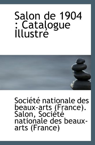 9781116927993: Salon de 1904 : Catalogue Illustr