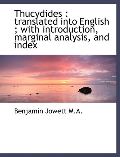 Beispielbild fr Thucydides: translated into English ; with introduction, marginal analysis, and index zum Verkauf von HPB-Red