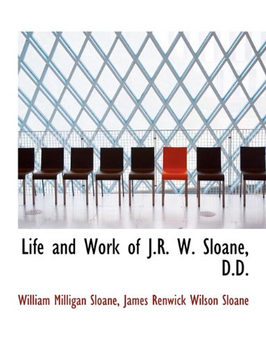 9781116929478: Life and Work of J.R. W. Sloane, D.D.