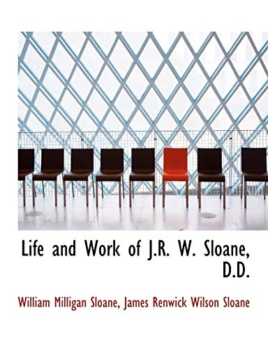 9781116929485: Life and Work of J.R. W. Sloane, D.D.