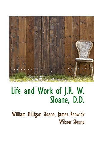 9781116929492: Life and Work of J.R. W. Sloane, D.D.
