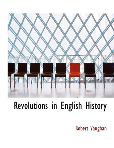 Revolutions in English History (9781116931914) by Vaughan, Robert