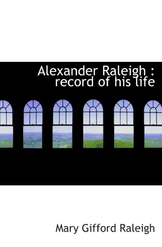 Stock image for Alexander Raleigh : record of his life for sale by Revaluation Books