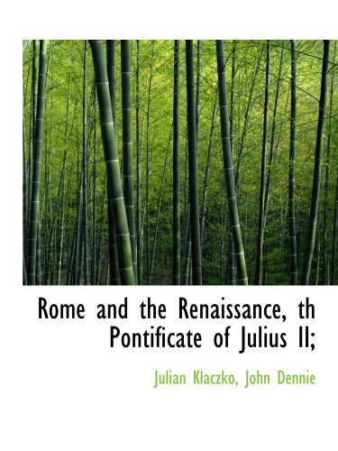 Beispielbild fr Rome and the Renaissance, th Pontificate of Julius II; zum Verkauf von Revaluation Books