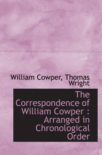 Imagen de archivo de The Correspondence of William Cowper : Arranged in Chronological Order a la venta por Revaluation Books