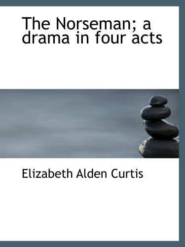 Stock image for The Norseman; a drama in four acts for sale by Revaluation Books