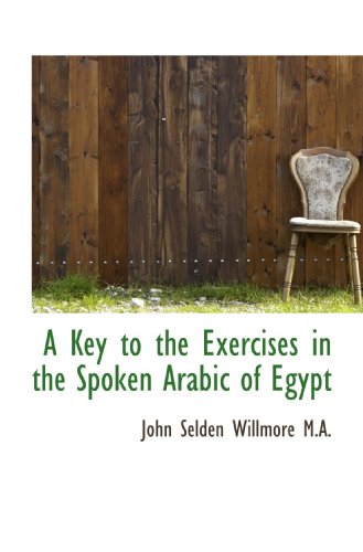 Stock image for A Key to the Exercises in the Spoken Arabic of Egypt for sale by Revaluation Books