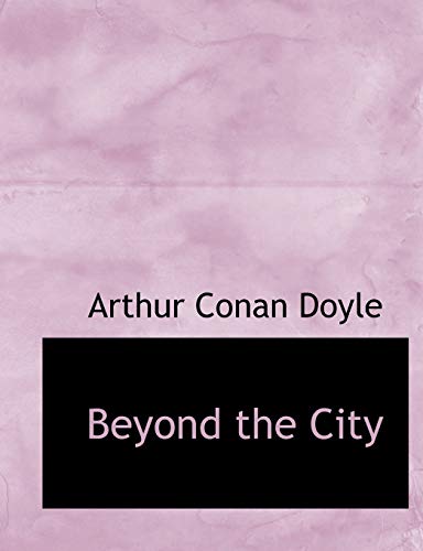 Beyond the City (9781116947069) by Doyle, Arthur Conan