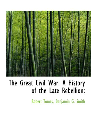 Stock image for The Great Civil War: A History of the Late Rebellion for sale by Revaluation Books