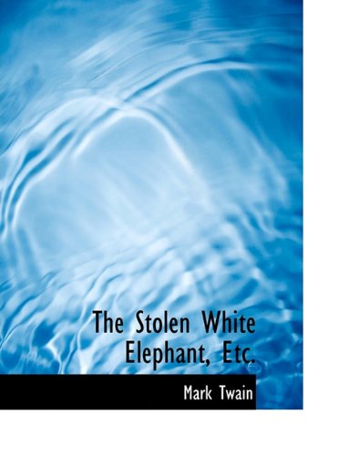 9781116948783: The Stolen White Elephant, Etc.