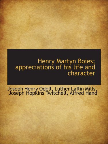 Beispielbild fr Henry Martyn Boies; appreciations of his life and character zum Verkauf von Revaluation Books