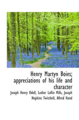 Beispielbild fr Henry Martyn Boies; appreciations of his life and character zum Verkauf von Revaluation Books