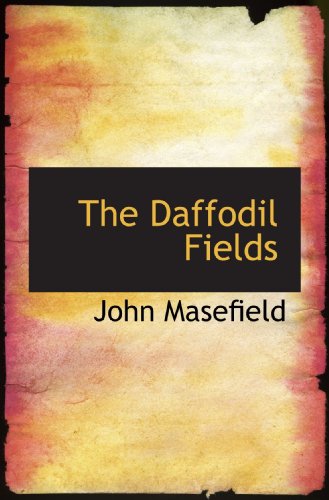 The Daffodil Fields (9781116951554) by Masefield, John