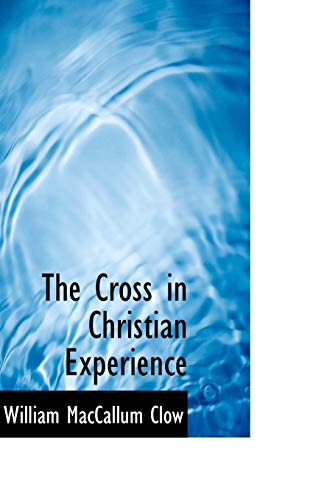 9781116956689: The Cross in Christian Experience