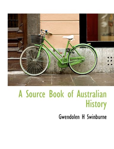 9781116957426: A Source Book of Australian History